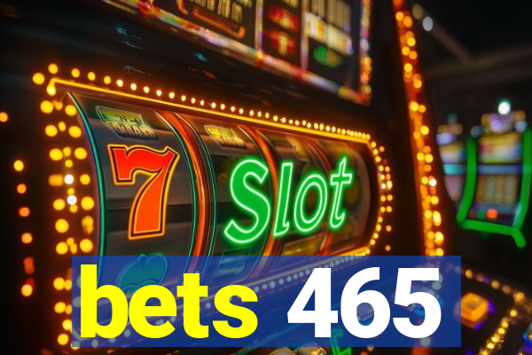 bets 465